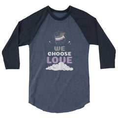 Asexual We Choose Love 3/4 Sleeve Raglan Shirt