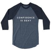 Confidence Is Sexy 3/4 Sleeve Raglan Shirt