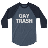 Gay Trash 3/4 Sleeve Raglan Shirt