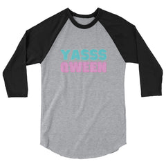 Yasss Queen 3/4 Sleeve Raglan Shirt