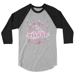 Being Straight Was My Phase 3/4 Sleeve Raglan Shirt
