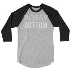 Bossy Bottom 3/4 Sleeve Raglan Shirt