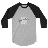 Girl Girl Girl Power 3/4 Sleeve Raglan Shirt