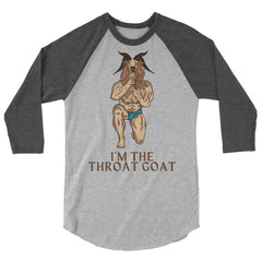 I'm The Throat Goat 3/4 Sleeve Raglan Shirt