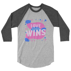 Love Always Wins 3/4 Sleeve Raglan Shirt