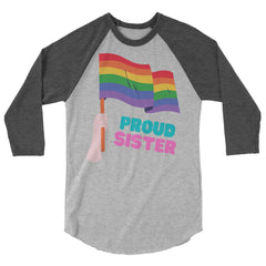 Proud Sister 3/4 Sleeve Raglan Shirt