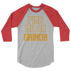 Find Me On Grindr 3/4 Sleeve Raglan Shirt