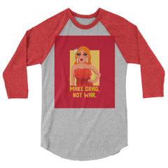 Make Drag Not War 3/4 Sleeve Raglan Shirt