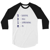 BDSM (Beautiful Dogs Surrounding Me) 3/4 Sleeve Raglan Shirt