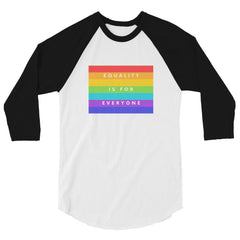 Equality Is For Everyone 3/4 Sleeve Raglan Shirt