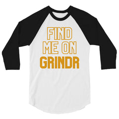 Find Me On Grindr 3/4 Sleeve Raglan Shirt