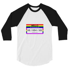 Hello My Pronouns Are He / Him / His 3/4 Sleeve Raglan Shirt
