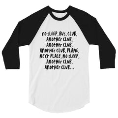 No Sleep, Bus, Club, Another Club 3/4 Sleeve Raglan Shirt