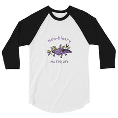 Non-Binary Pal For Life 3/4 Sleeve Raglan Shirt