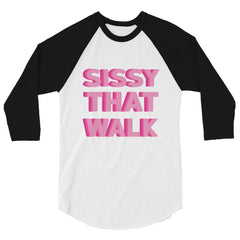 Sissy That Walk 3/4 Sleeve Raglan Shirt