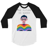 The Future Is Queer 3/4 Sleeve Raglan Shirt