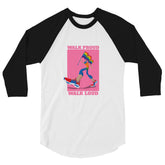 Walk Proud Walk Loud 3/4 Sleeve Raglan Shirt