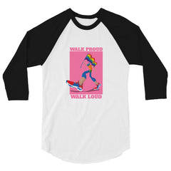 Walk Proud Walk Loud 3/4 Sleeve Raglan Shirt