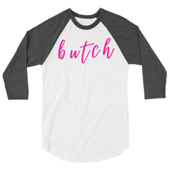 Butch 3/4 Sleeve Raglan Shirt