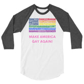 Make America Gay Again! 3/4 Sleeve Raglan Shirt