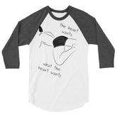 The Heart Wants What The Heart Wants 3/4 Sleeve Raglan Shirt