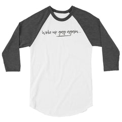 Woke Up Gay Again 3/4 Sleeve Raglan Shirt