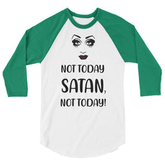 Not Today Satan 3/4 Sleeve Raglan Shirt