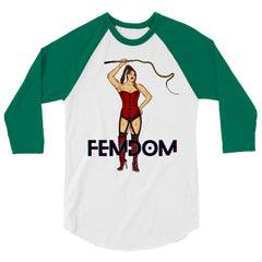 FEMDOM 3/4 Sleeve Raglan Shirt
