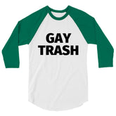Gay Trash (Black Text) 3/4 Sleeve Raglan Shirt