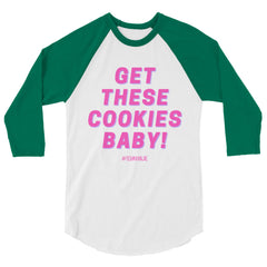 Get These Cookies 3/4 Sleeve Raglan Shirt