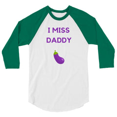 I Miss Daddy 3/4 Sleeve Raglan Shirt