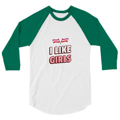 I Like Girls 3/4 Sleeve Raglan Shirt