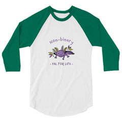Non-Binary Pal For Life 3/4 Sleeve Raglan Shirt