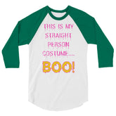 This Is My Straight Person ...Boo! 3/4 Sleeve Raglan Shirt