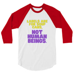 Labels Are For Soup Cans 3/4 Sleeve Raglan Shirt