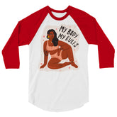 My Body My Rules 3/4 Sleeve Raglan Shirt