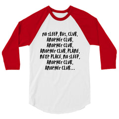 No Sleep, Bus, Club, Another Club 3/4 Sleeve Raglan Shirt