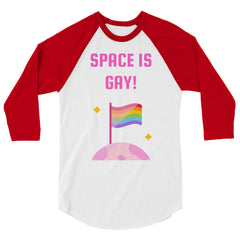Space Is Gay 3/4 Sleeve Raglan Shirt