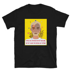 I'm An Instant Star T-Shirt