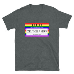 Hello My Pronouns Are Ze / Hir / Hirs T-Shirt