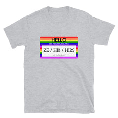 Hello My Pronouns Are Ze / Hir / Hirs T-Shirt