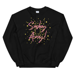 Sashay Away Unisex Sweatshirt