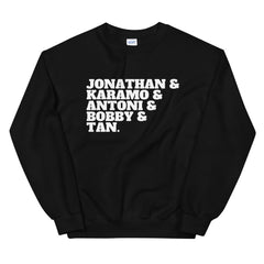 Jonathan & Karamo & Antoni & Bobby & Tan Unisex Sweatshirt
