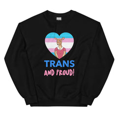 Trans And Proud Unisex Sweatshirt
