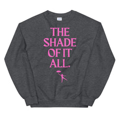 The Shade Of It All Unisex Sweatshirt