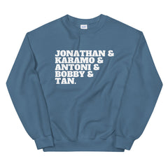 Jonathan & Karamo & Antoni & Bobby & Tan Unisex Sweatshirt