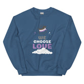Asexual We Choose Love Unisex Sweatshirt