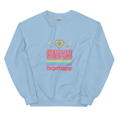 Speak Love Spread Love Unisex Sweatshirt