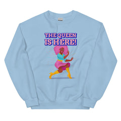 The Queen Is Here Unisex Sweatshirt