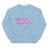 Slay the Day Unisex Sweatshirt